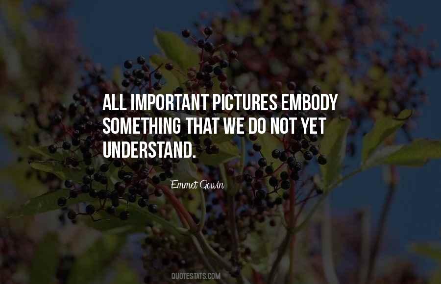 Emmet Gowin Quotes #1491389