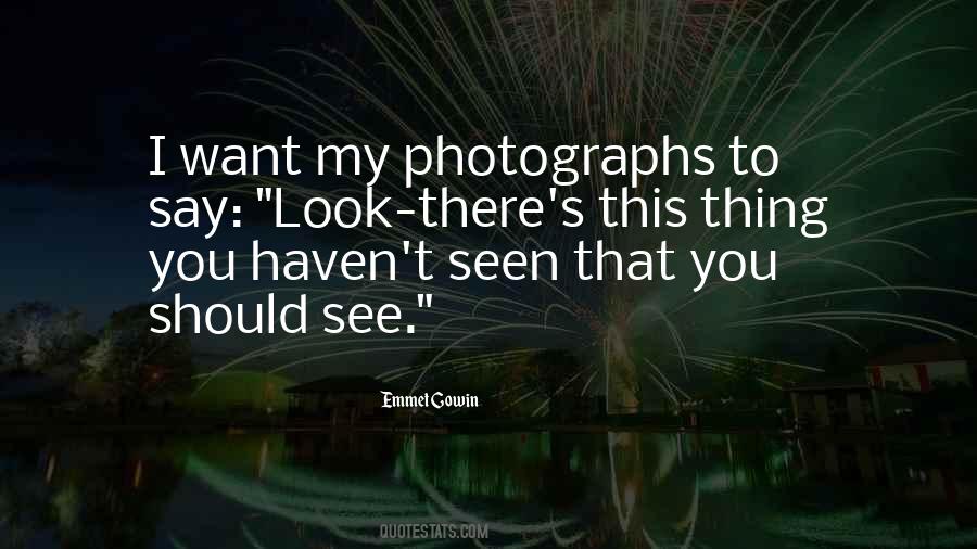 Emmet Gowin Quotes #24341