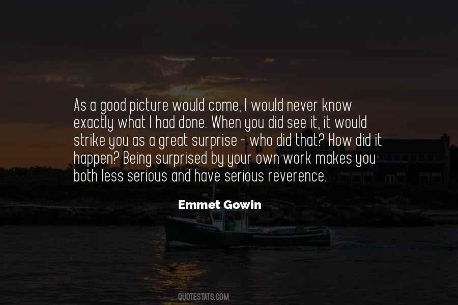 Emmet Gowin Quotes #574907