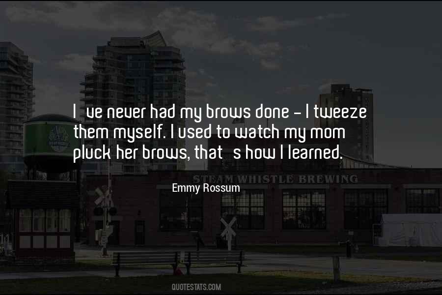 Emmy Rossum Quotes #1342292