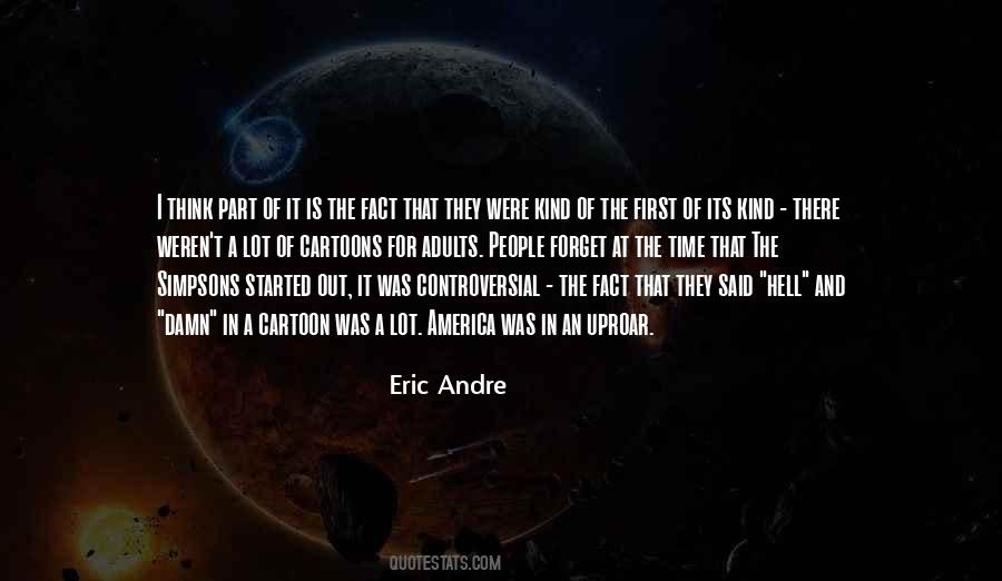 Eric Andre Quotes #1498322