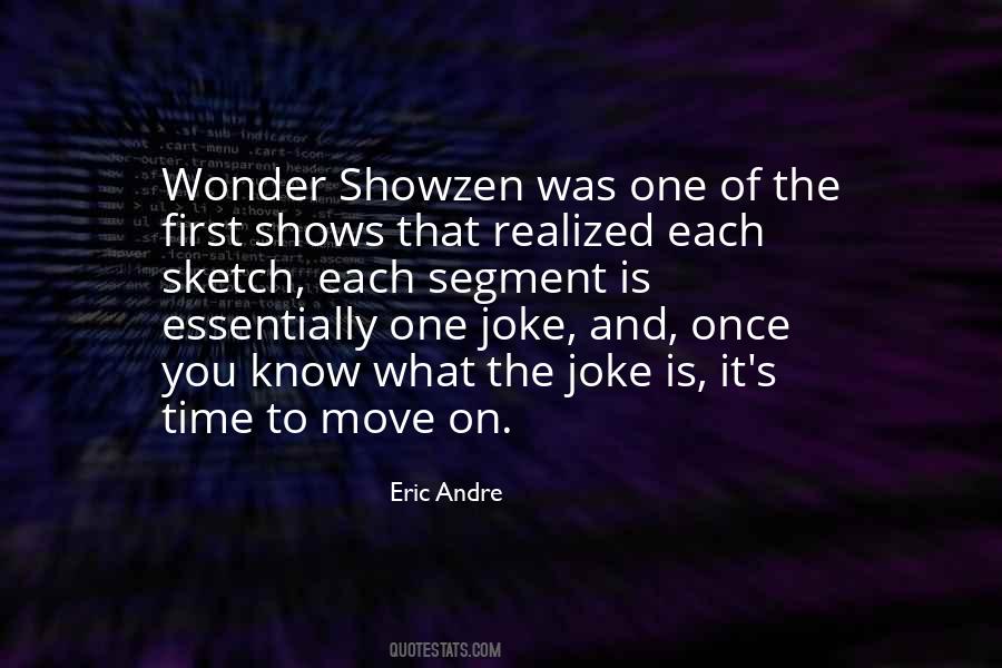 Eric Andre Quotes #1512760