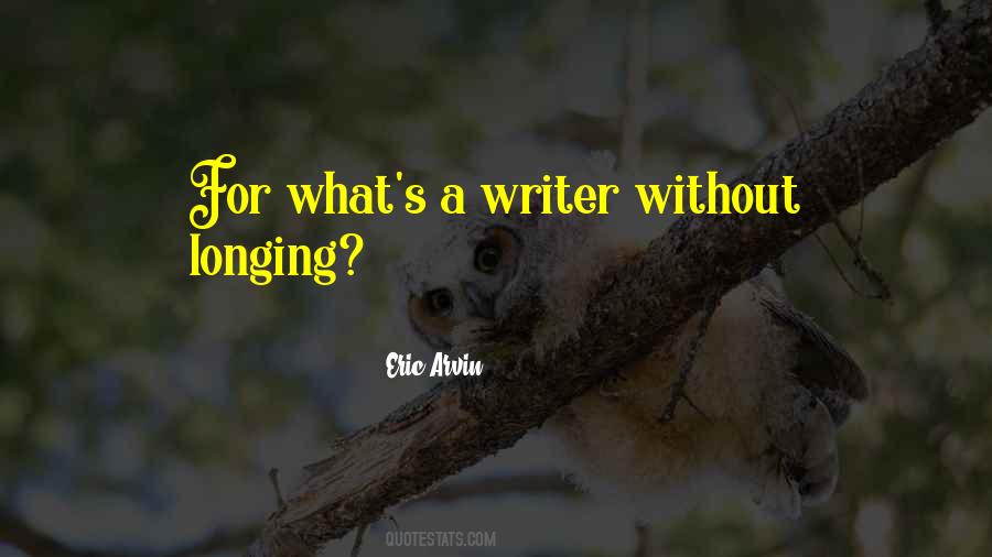 Eric Arvin Quotes #382341