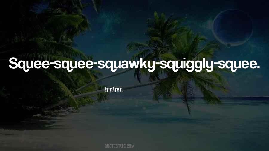 Eric Arvin Quotes #874714