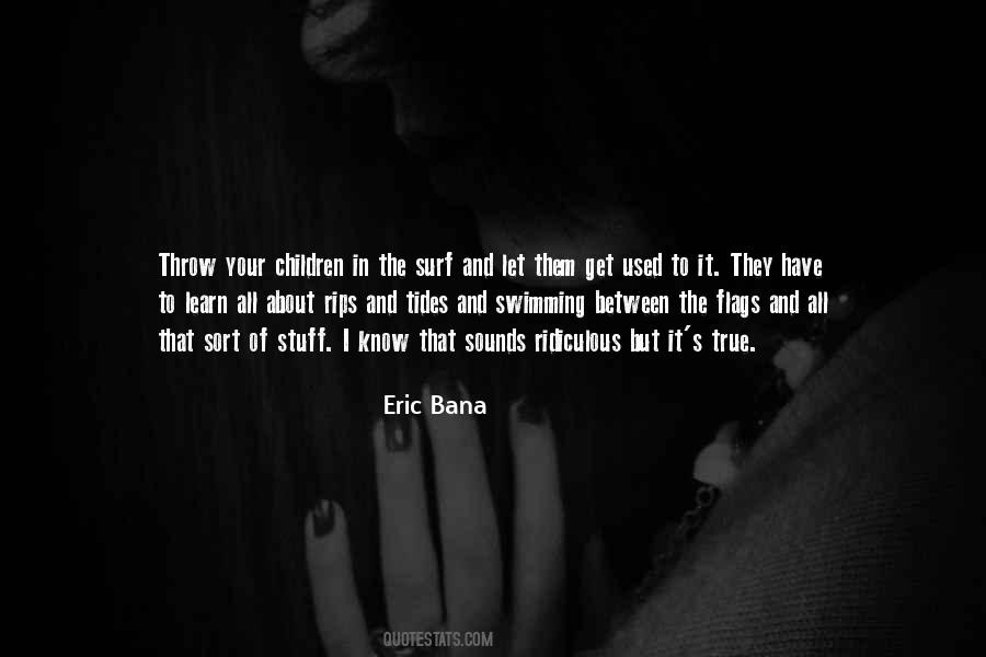 Eric Bana Quotes #1110700
