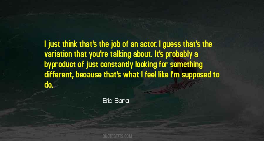 Eric Bana Quotes #46177