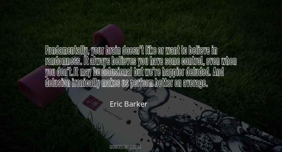Eric Barker Quotes #659815