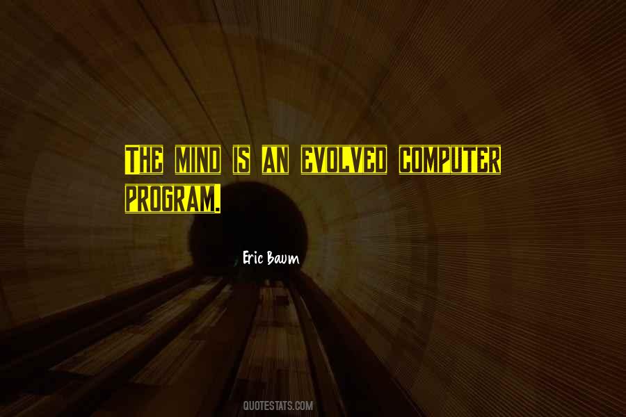 Eric Baum Quotes #285913 Eric Baum Quotes #285913