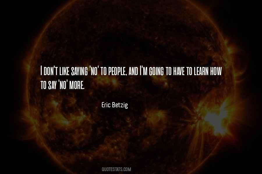 Eric Betzig Quotes #1316496