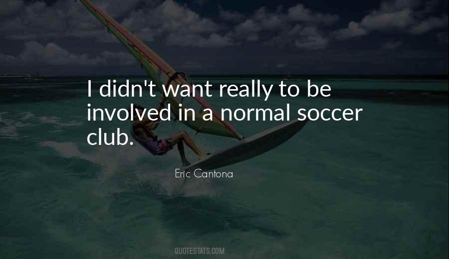 Eric Cantona Quotes #1149975