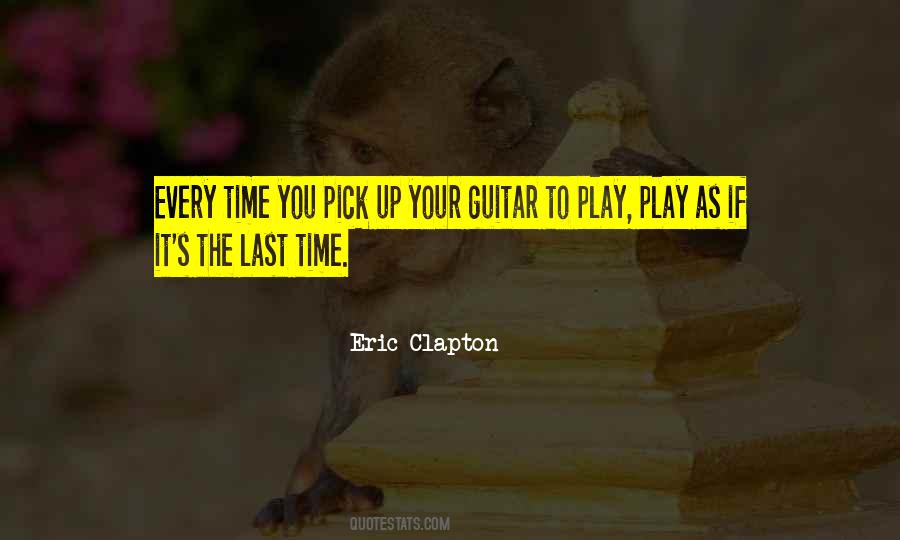 Eric Clapton Quotes #1270686
