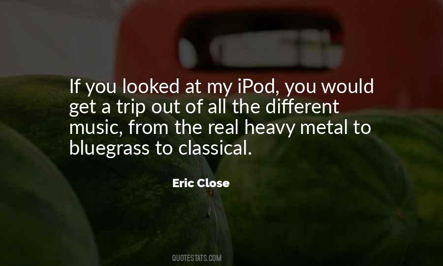 Eric Close Quotes #955435