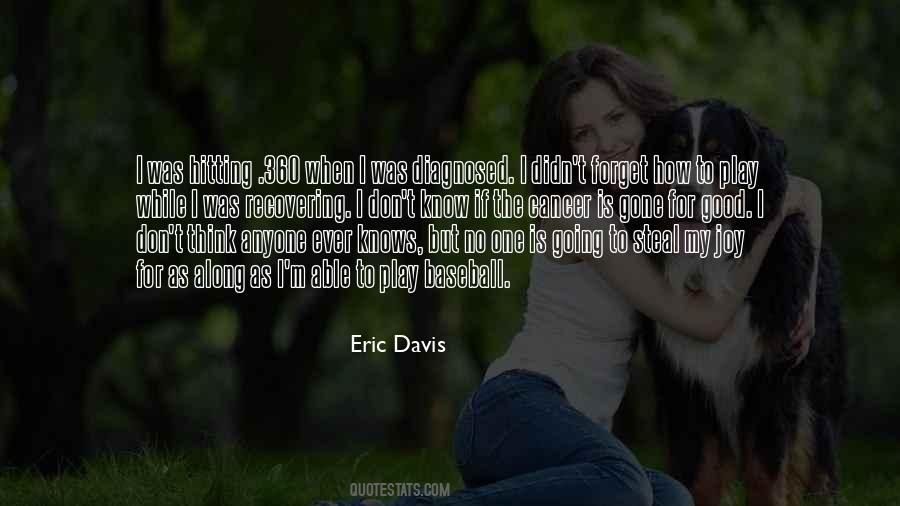 Eric Davis Quotes #577805