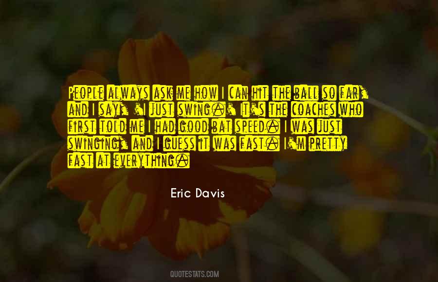 Eric Davis Quotes #584562