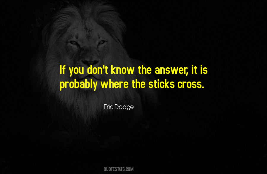 Eric Dodge Quotes #336802