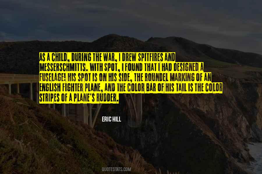 Eric Hill Quotes #358166