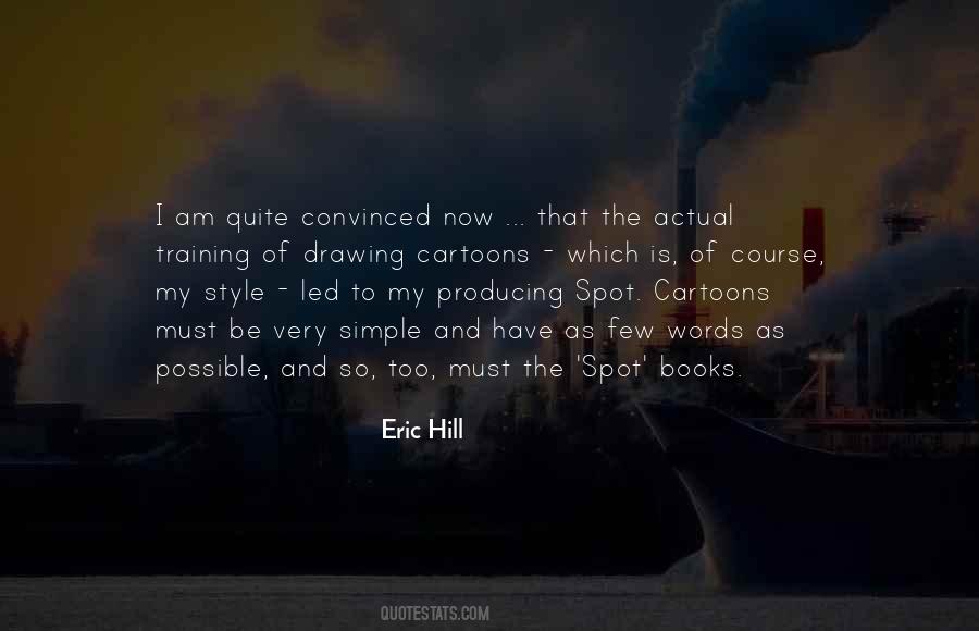 Eric Hill Quotes #78235