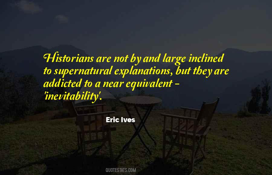 Eric Ives Quotes #1853343