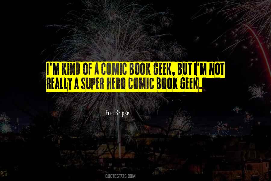 Eric Kripke Quotes #151498