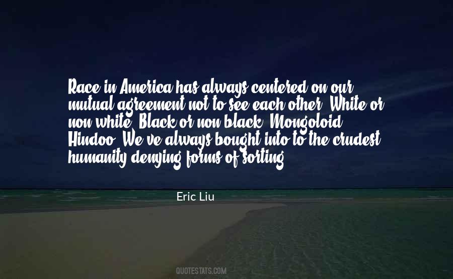 Eric Liu Quotes #1201966