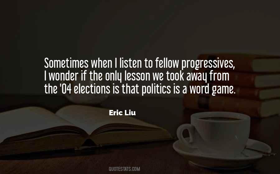 Eric Liu Quotes #920376