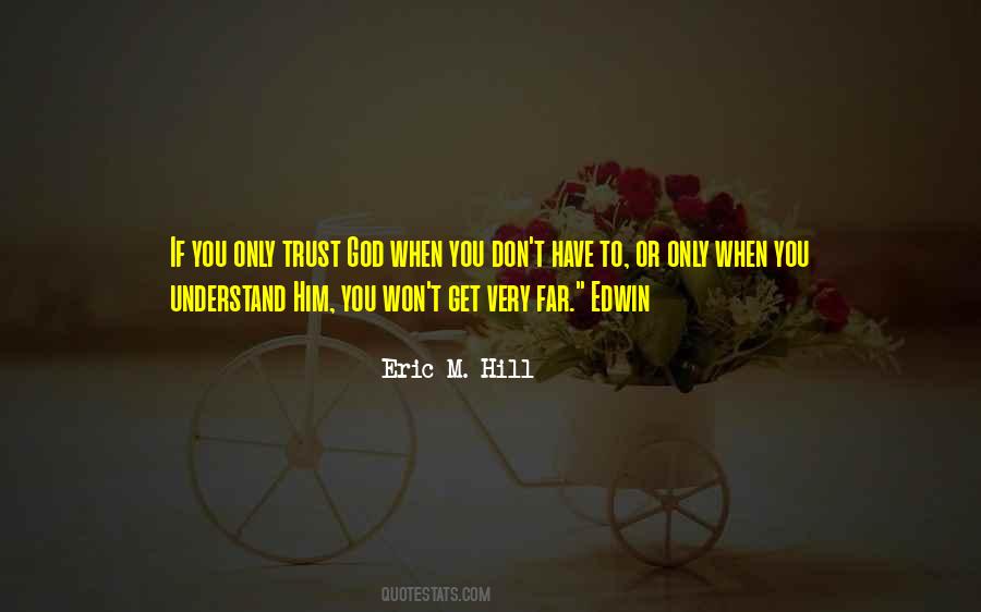 Eric M. Hill Quotes #1712593