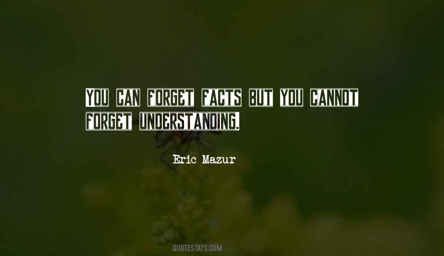 Eric Mazur Quotes #1422296