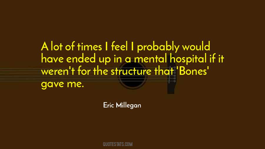 Eric Millegan Quotes #1331740