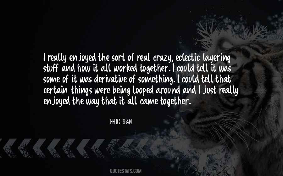 Eric San Quotes #1040265