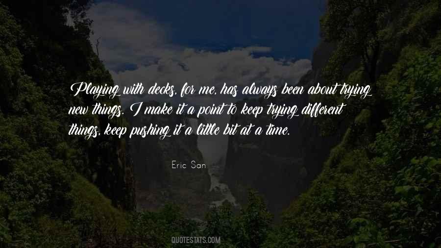 Eric San Quotes #1115789