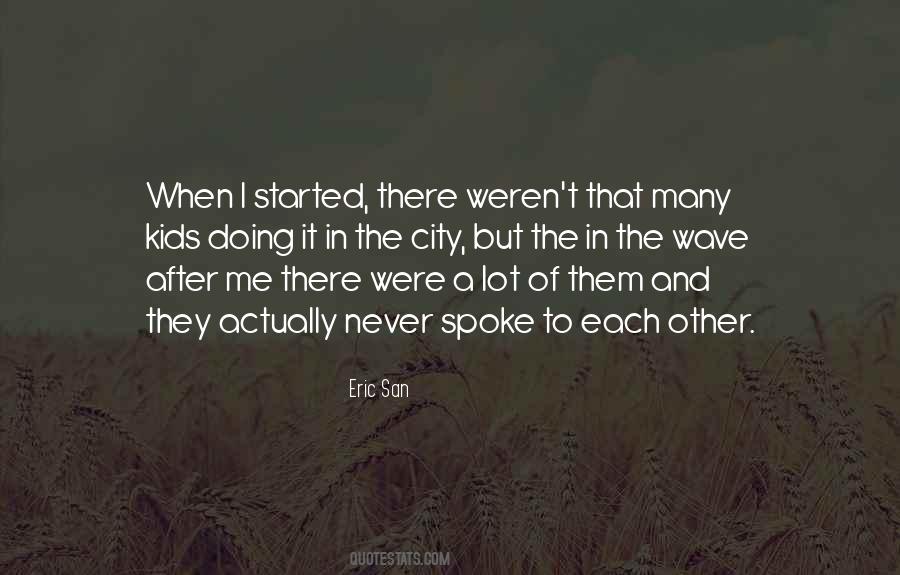 Eric San Quotes #1173505