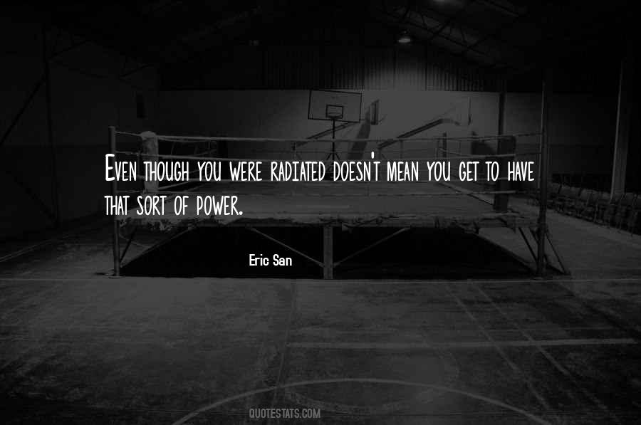 Eric San Quotes #1241755
