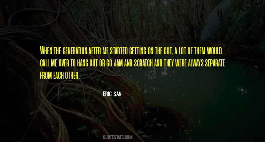 Eric San Quotes #1758634