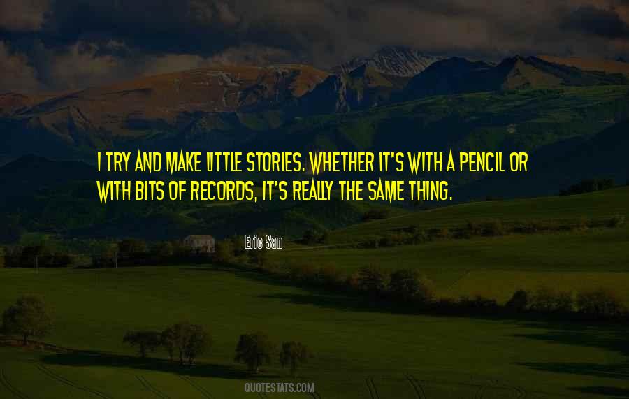 Eric San Quotes #507376