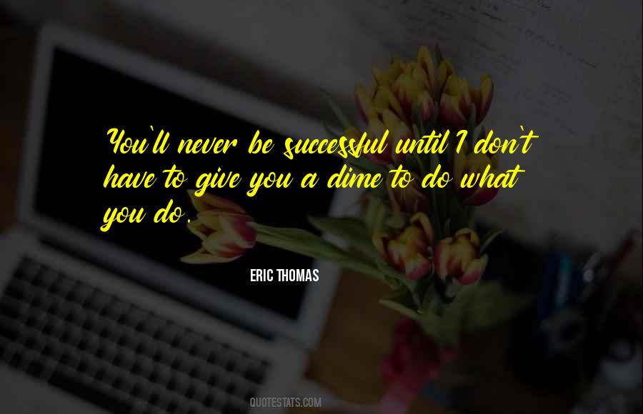 Eric Thomas Quotes #997315