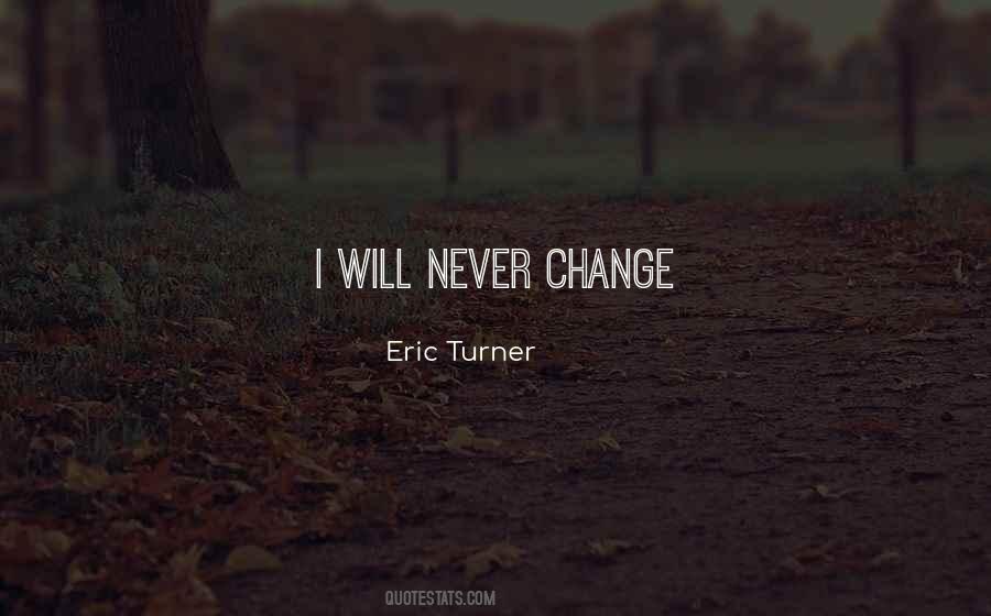 Eric Turner Quotes #1335080