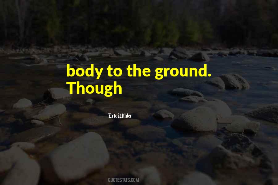 Eric Wilder Quotes #729822 Eric Wilder Quotes #729822