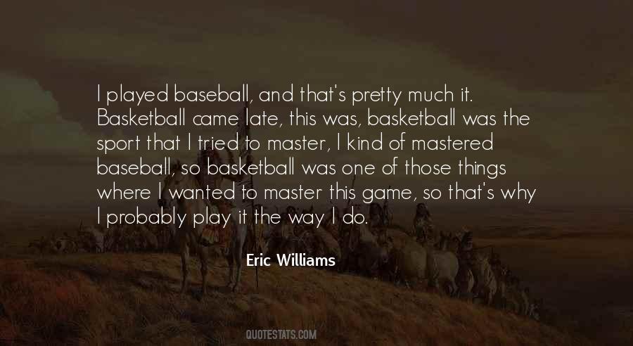 Eric Williams Quotes #1875811