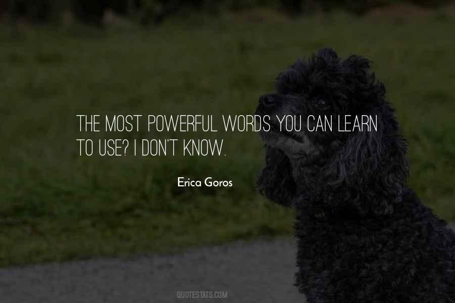 Erica Goros Quotes #1030695