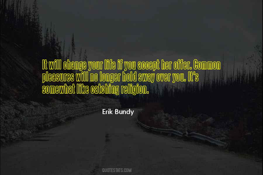 Erik Bundy Quotes #1366440