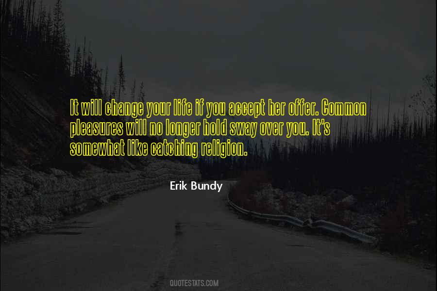 Erik Bundy Quotes #1366440