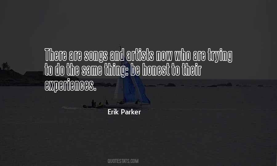Erik Parker Quotes #1022559