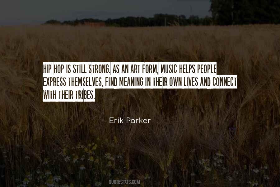 Erik Parker Quotes #189751