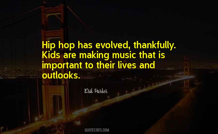 Erik Parker Quotes #492316