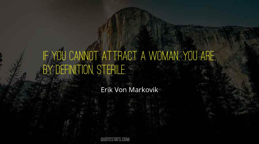 Erik Von Markovik Quotes #1586656