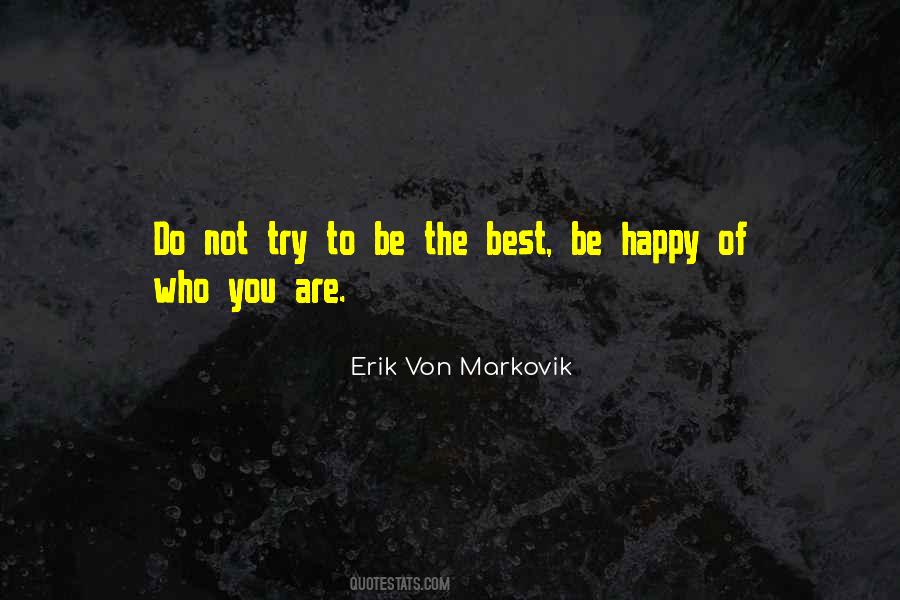 Erik Von Markovik Quotes #188918