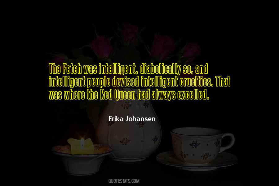 Erika Johansen Quotes #1435418