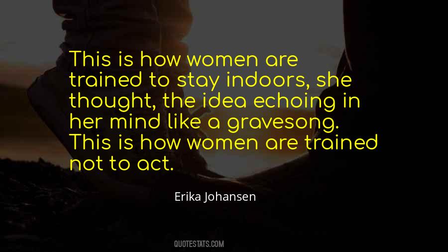 Erika Johansen Quotes #376722