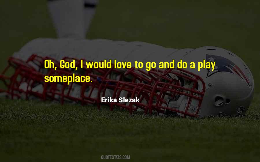 Erika Slezak Quotes #979356