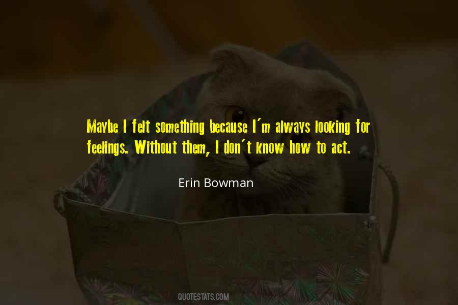 Erin Bowman Quotes #1424237